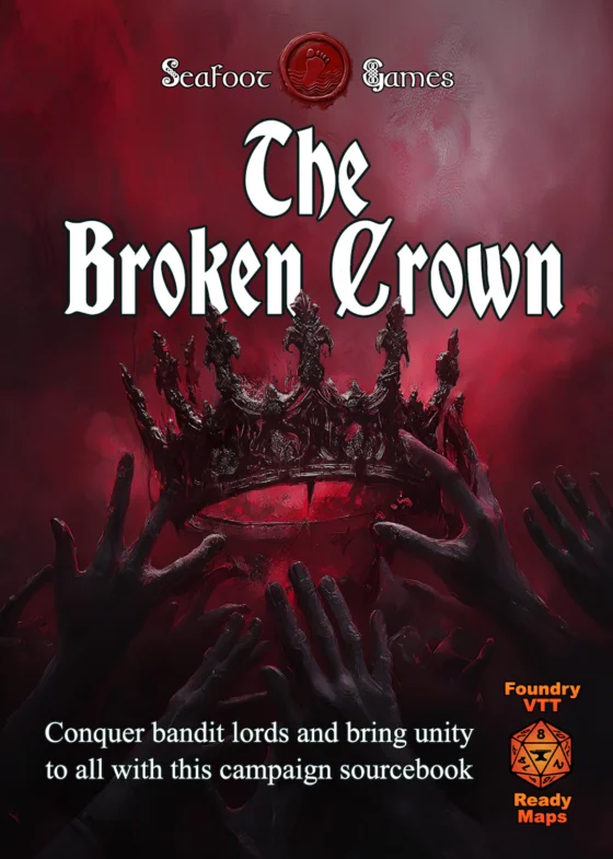 The Broken Crown Campaign Sourcebook with Foundry VTT Ready Battlemaps (System Agnostic)